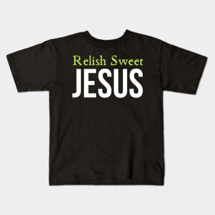 Relish Sweet Jesus Kids T-Shirt